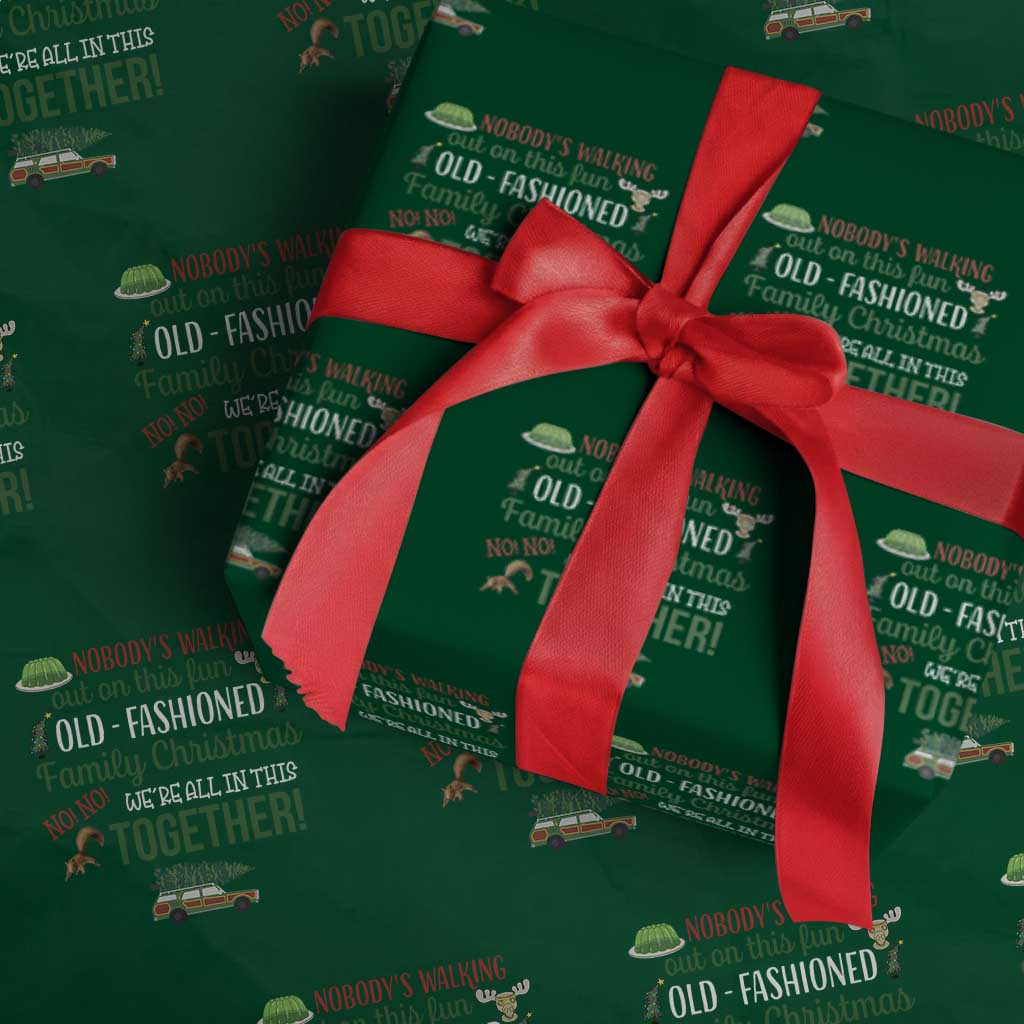Funny Xmas Vacation Movie Wrapping Paper Roll Nobody Walking Out On This Fun Old Fashioned Family Christmas TS11 Green Print Your Wear