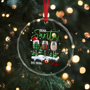 Funny Xmas Wine Crystal Glass Ornament Dear Santa Just Bring Wine Winter Holiday TS11 Print Your Wear
