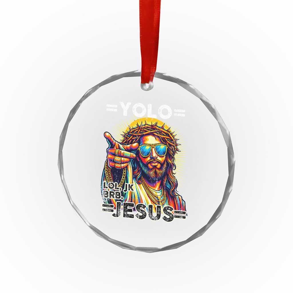 Funny Yolo Lol Jk BRB Christian Easter Crystal Glass Ornament Resurrection Jesus TS11 Print Your Wear