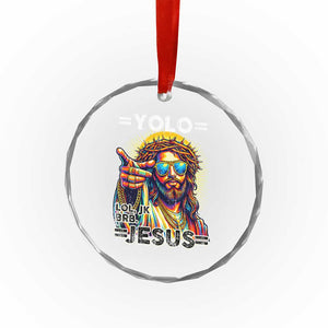 Funny Yolo Lol Jk BRB Christian Easter Crystal Glass Ornament Resurrection Jesus TS11 Print Your Wear