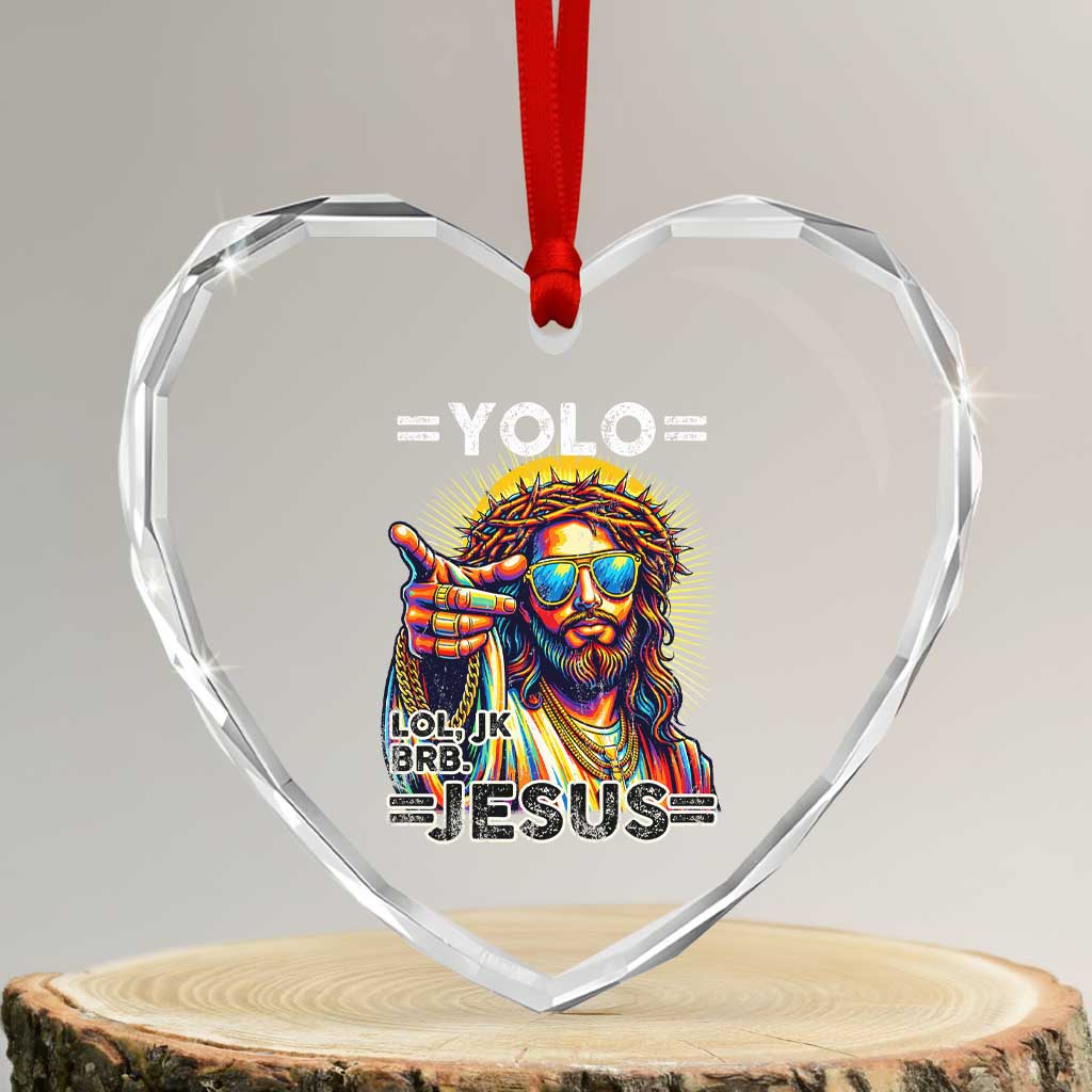 Funny Yolo Lol Jk BRB Christian Easter Heart Crystal Glass Ornament Resurrection Jesus TS11 Transparent Glass 3'' Heart Print Your Wear