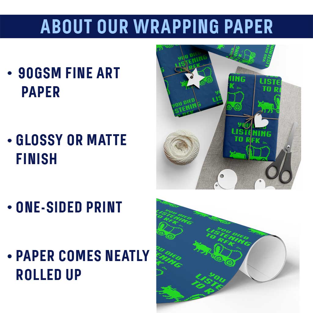 Funny You Died Listening To RFK Jr Wrapping Paper Roll Oregon Trail Cow Wagon - Print Your Wear