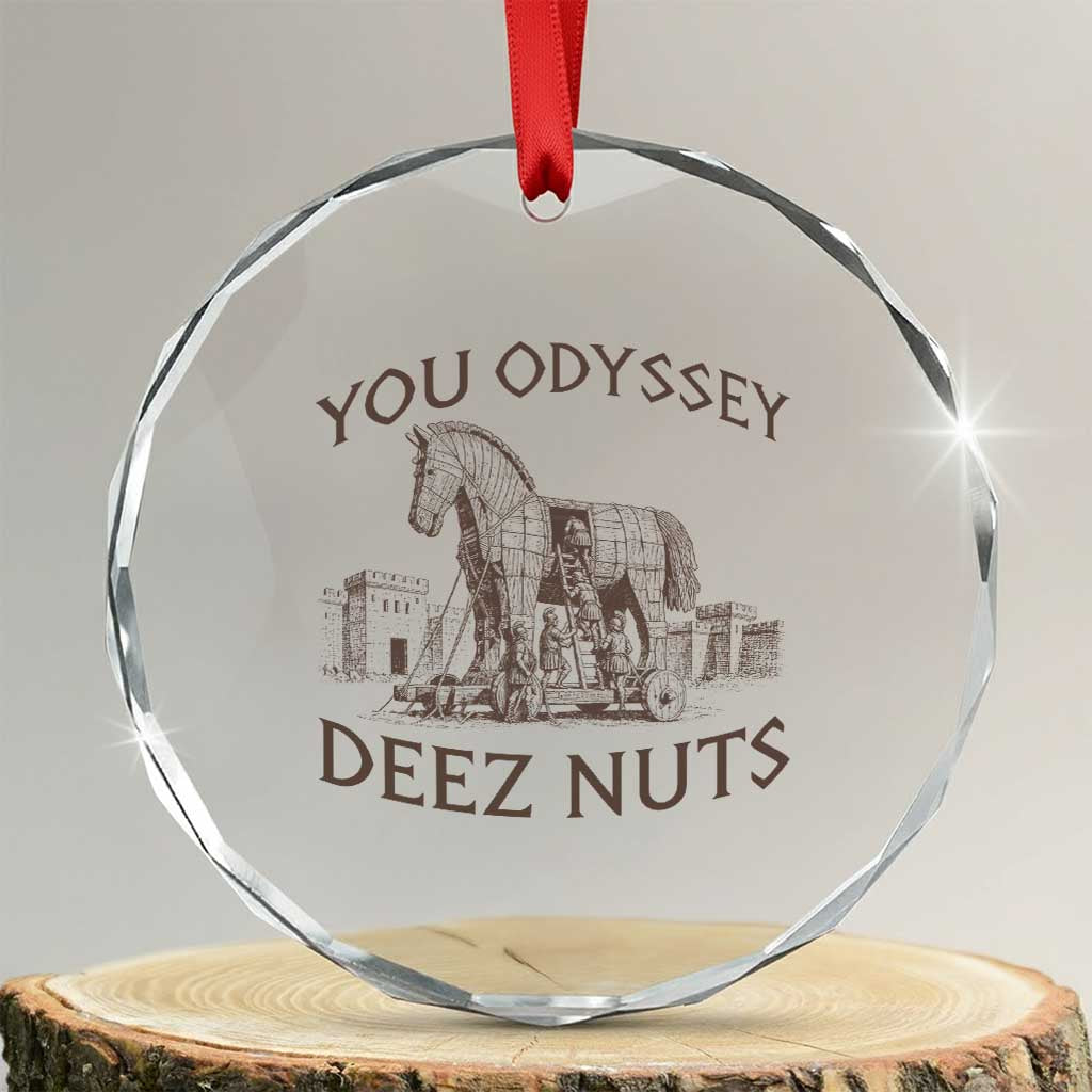 Funny You Odyssey Deez Nuts Trojan Horse Crystal Glass Ornament Ancient Greek History Meme Humor Gift TS12 Transparent Glass 3'' Circle Print Your Wear
