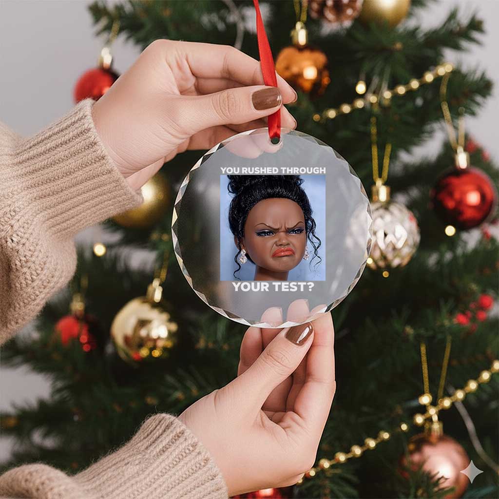 Funny You Rushed Through Your Test Doll Face Meme Crystal Glass Ornament Teacher Reaction Humor Testing Day TS02 Print Your Wear