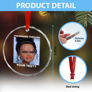 Funny You Rushed Through Your Test Doll Face Meme Crystal Glass Ornament Teacher Reaction Humor Testing Day TS02 Print Your Wear