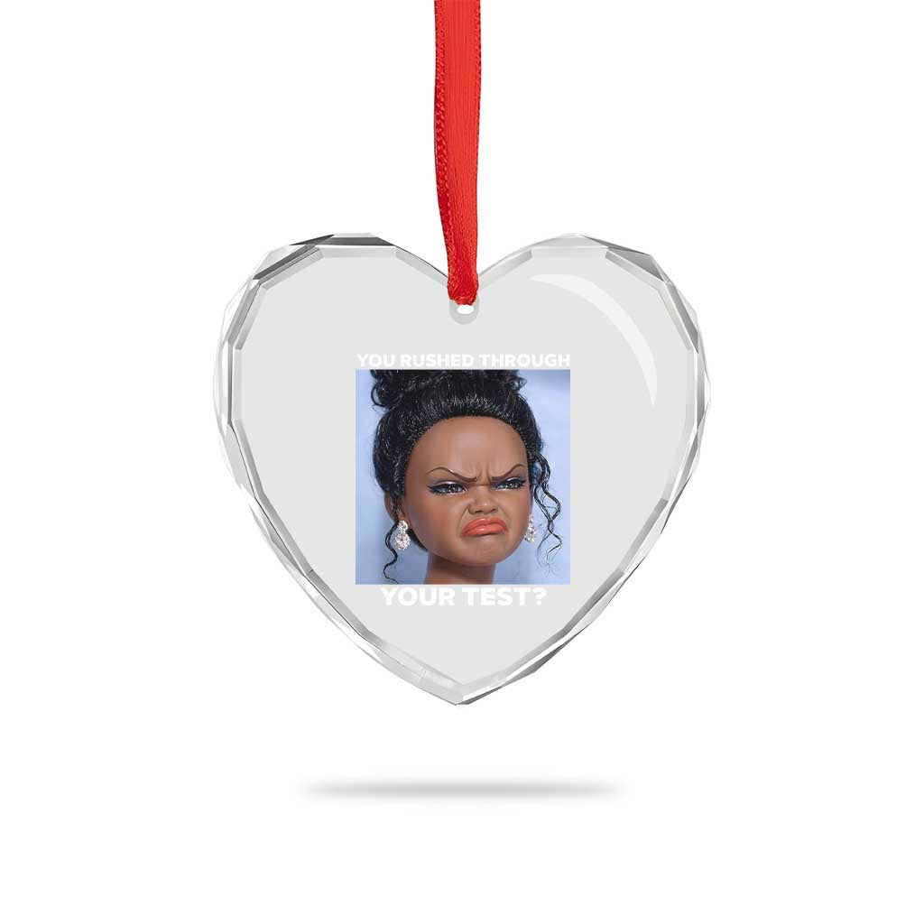 Funny You Rushed Through Your Test Doll Face Meme Heart Crystal Glass Ornament Teacher Reaction Humor Testing Day TS02 Print Your Wear
