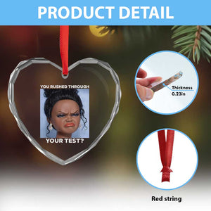 Funny You Rushed Through Your Test Doll Face Meme Heart Crystal Glass Ornament Teacher Reaction Humor Testing Day TS02 Print Your Wear