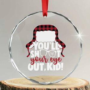 Funny You Will Shoot Your Eye Out Kid Crystal Glass Ornament Christmas Movie Glasses Hat TS11 Transparent Glass 3'' Circle Print Your Wear