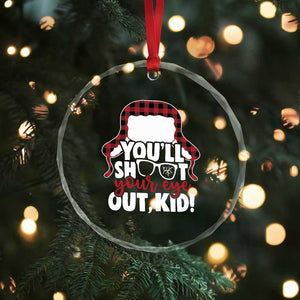 Funny You Will Shoot Your Eye Out Kid Crystal Glass Ornament Christmas Movie Glasses Hat TS11 Print Your Wear