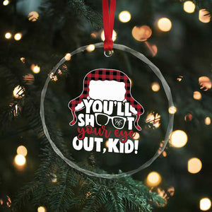 Funny You Will Shoot Your Eye Out Kid Crystal Glass Ornament Christmas Movie Glasses Hat TS11 Print Your Wear