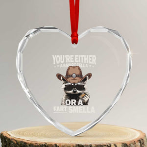 Funny You're Either A Smart Fella Or A Fart Smella Heart Crystal Glass Ornament Cowboy Racoon TS11 Transparent Glass 3'' Heart Print Your Wear