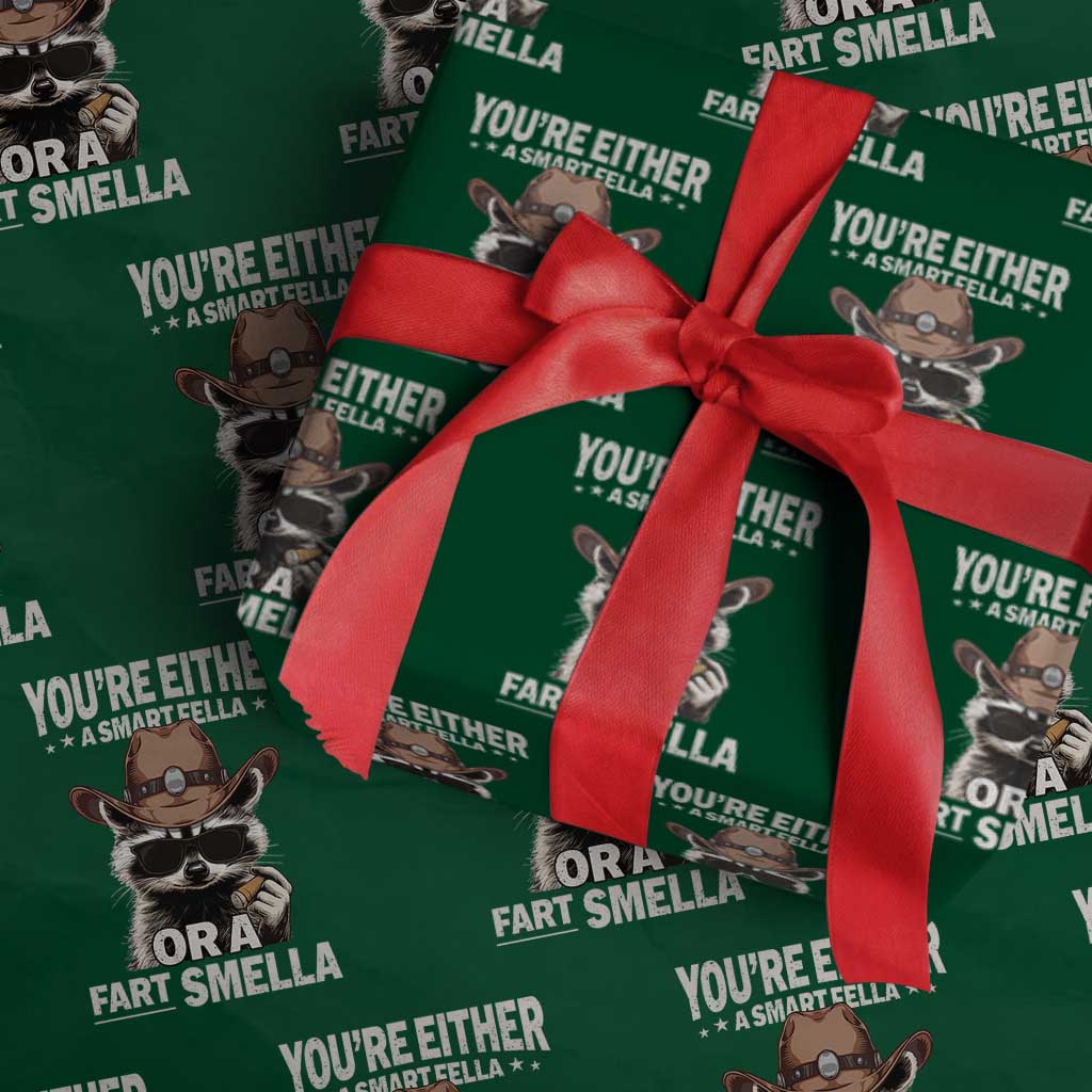 Funny You're Either A Smart Fella Or A Fart Smella Wrapping Paper Roll Cowboy Racoon TS11 Green Print Your Wear