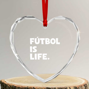 Futbol is Life Heart Crystal Glass Ornament Funny Soccer Gift For Football Players Fans TS10 Transparent Glass 3'' Heart Print Your Wear
