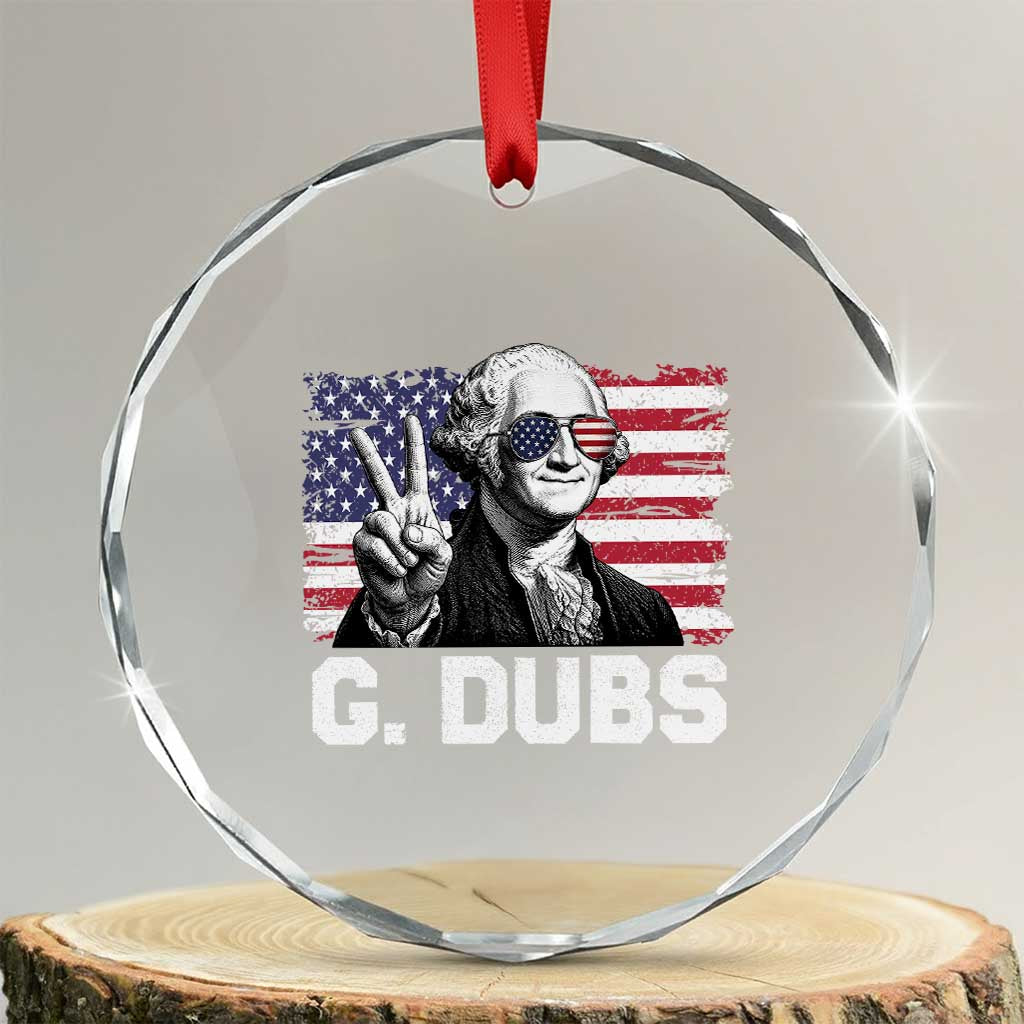 G Dubs George Washington Funny 4th Of July Crystal Glass Ornament Vintage American Flag TS11 Transparent Glass 3'' Circle Print Your Wear