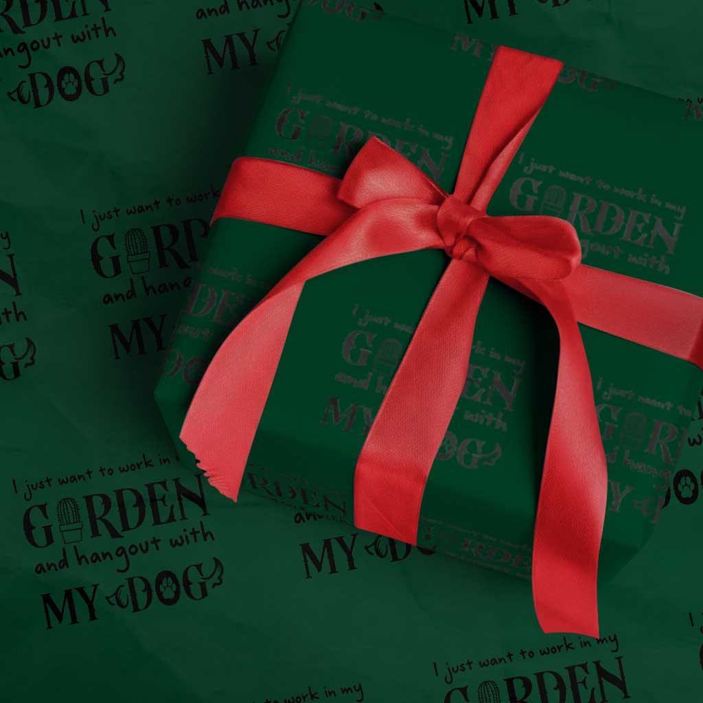 Gardener Dog Lover Gift Wrapping Paper Roll I Just Want To Garden And Hangout With My Dog TS12 Green Print Your Wear