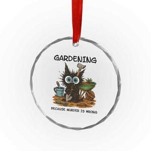 Gardening Because Murder Is Wrong Crystal Glass Ornament Funny Black Cat Gardener Gift TS12 Print Your Wear