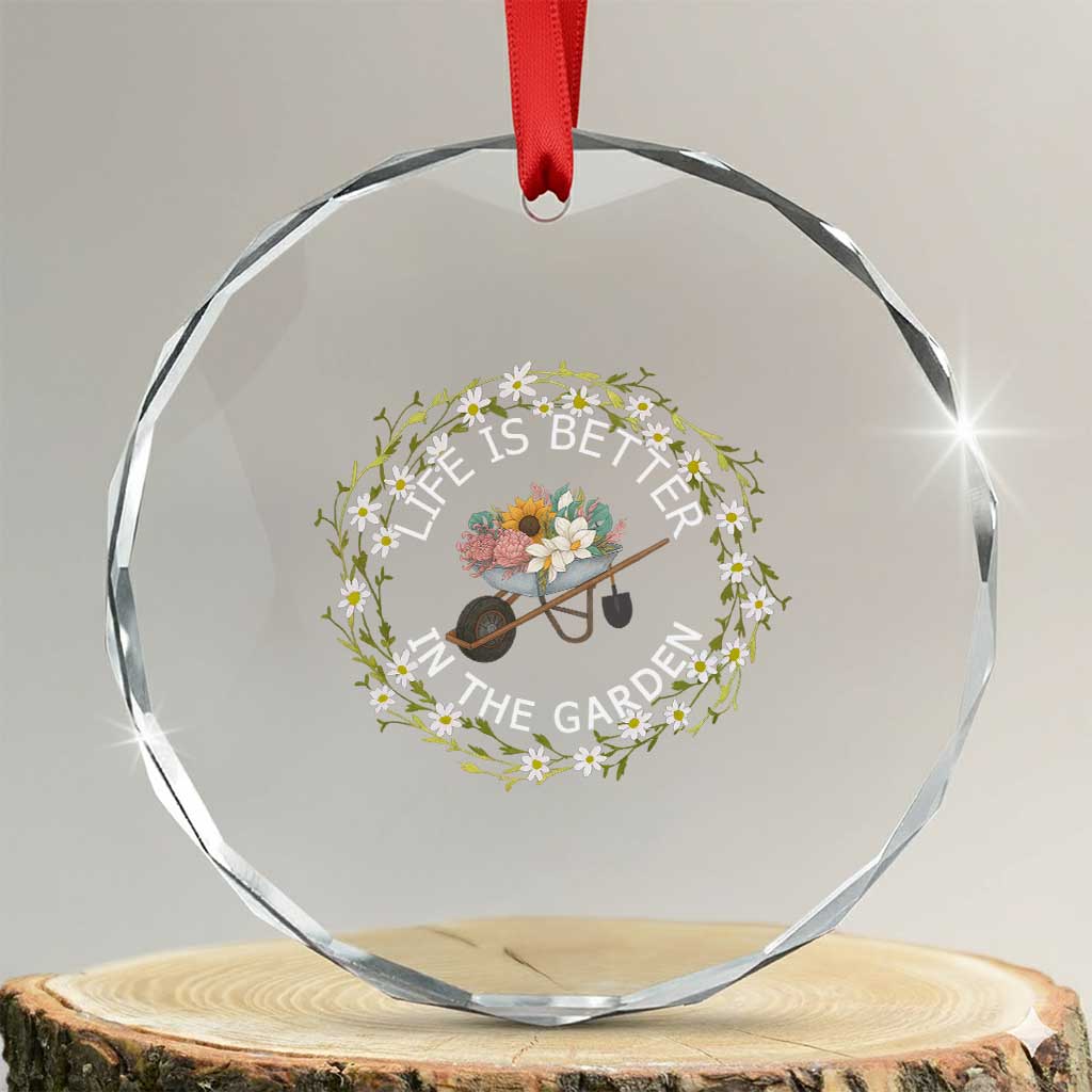 Gardening Lover Gift Crystal Glass Ornament Life Is Better In The Garden TS12 Transparent Glass 3'' Circle Print Your Wear