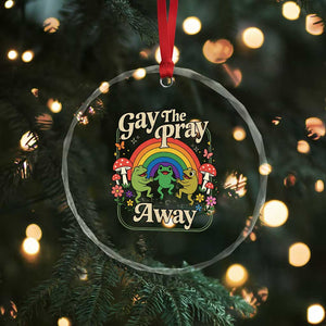 Gay The Pray Away Queer Frog LGBTQ Crystal Glass Ornament TS11 Print Your Wear