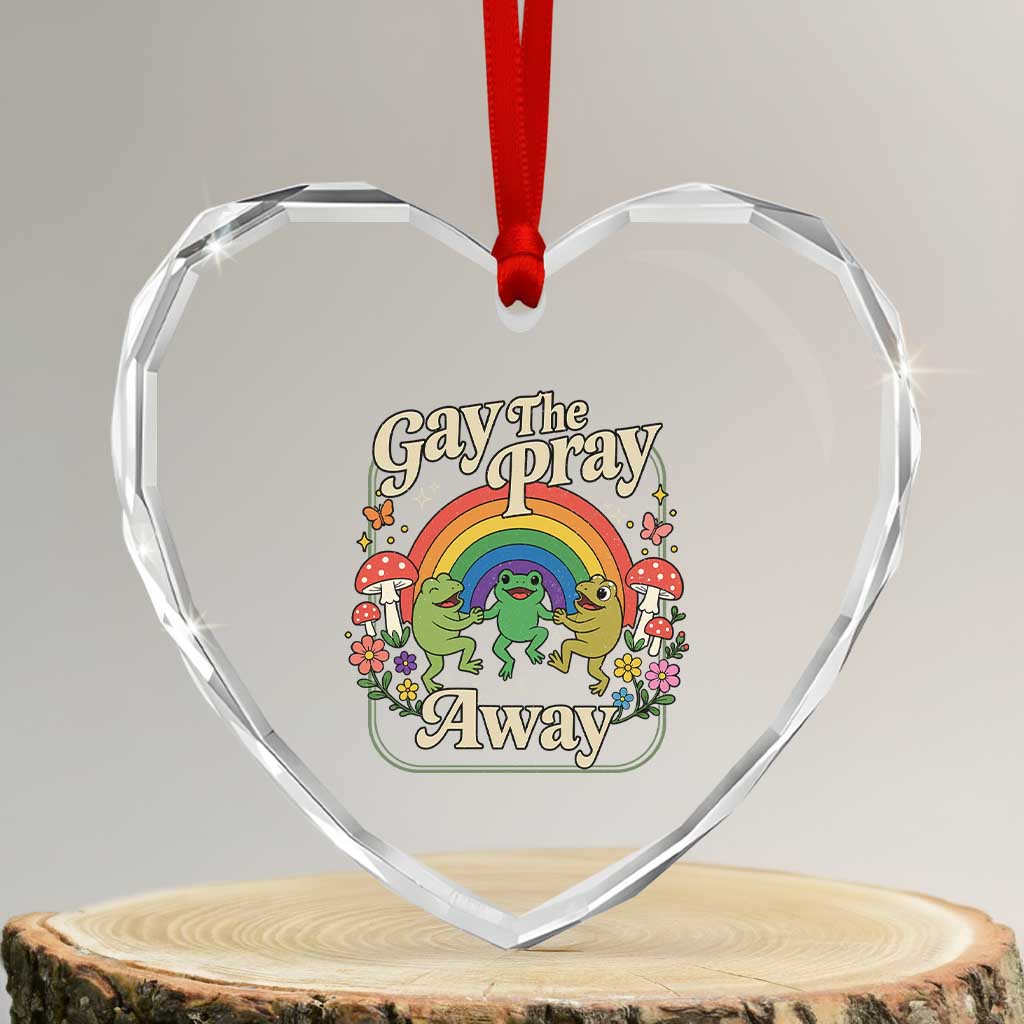 Gay The Pray Away Queer Frog LGBTQ Heart Crystal Glass Ornament TS11 Transparent Glass 3'' Heart Print Your Wear