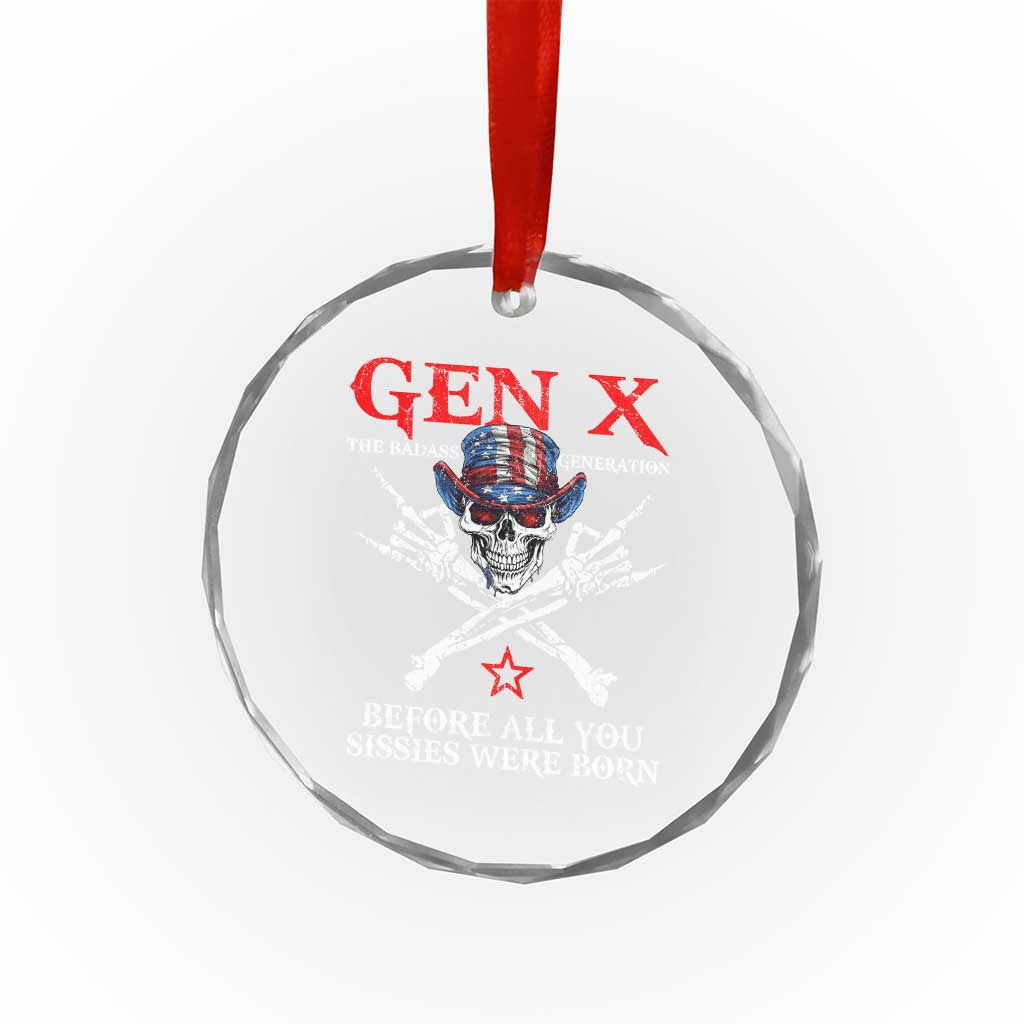 Gen X The Badasss Generation Crystal Glass Ornament Before All You Sissie were Born Skull Rock Hand TS10 Print Your Wear