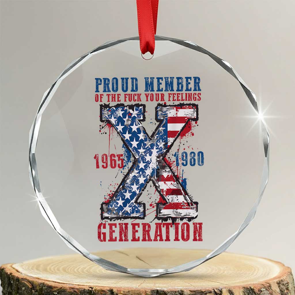 Generation X Crystal Glass Ornament Proud Member Of The F Your Feelings Gen X 1965 1981 American Flag TS02 Transparent Glass 3'' Circle Print Your Wear