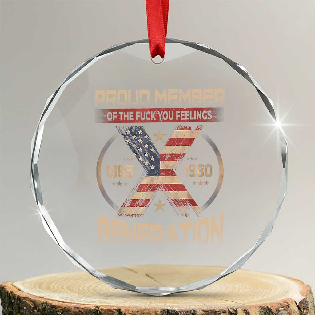 Generation X Crystal Glass Ornament Proud Member Of The F Your Feelings Gen X 1965 1981 Retro American Flag TS02 Transparent Glass 3'' Circle Print Your Wear