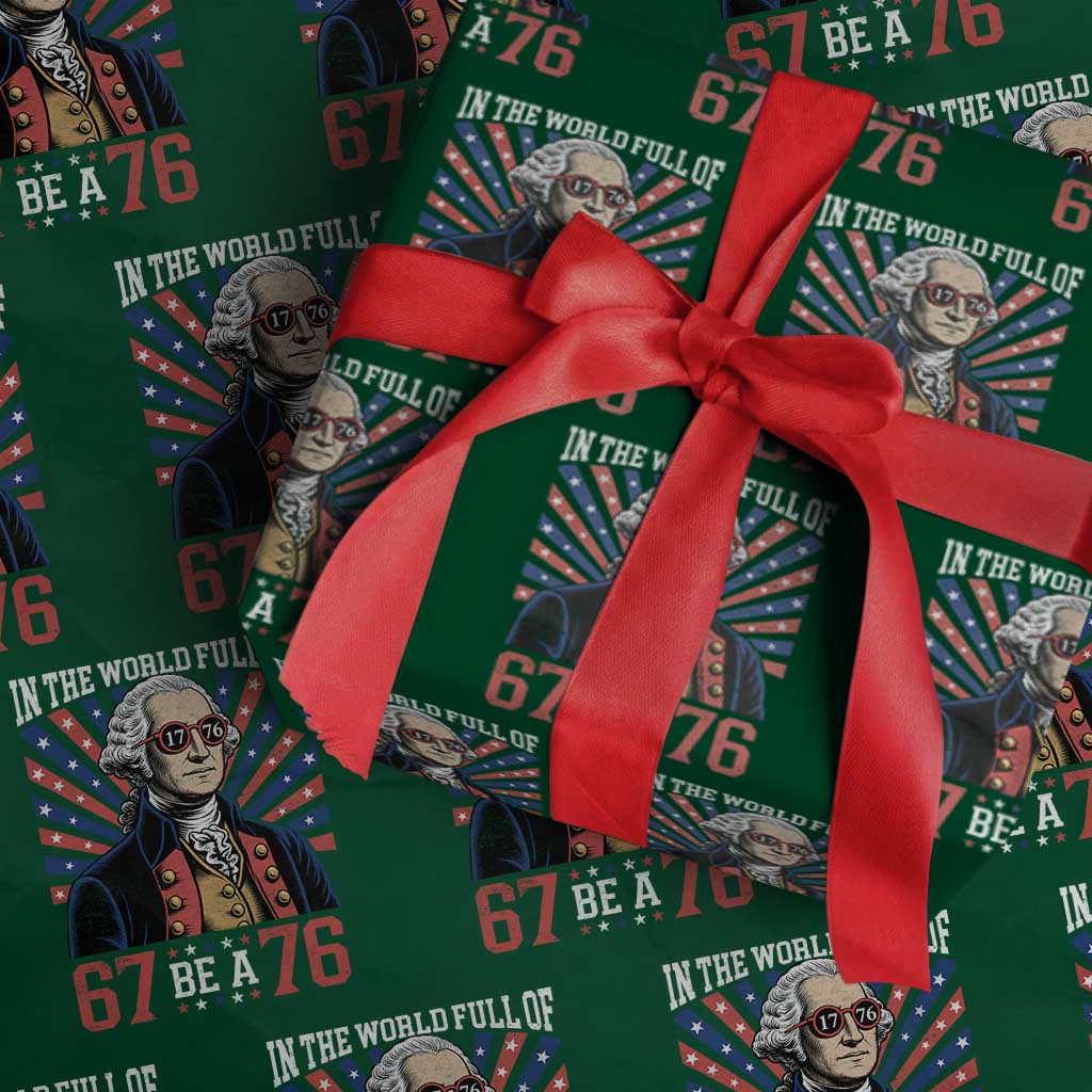 George Washington 67 Meme Wrapping Paper Roll In The World Full Of 67 Be A 76 TS11 Green Print Your Wear