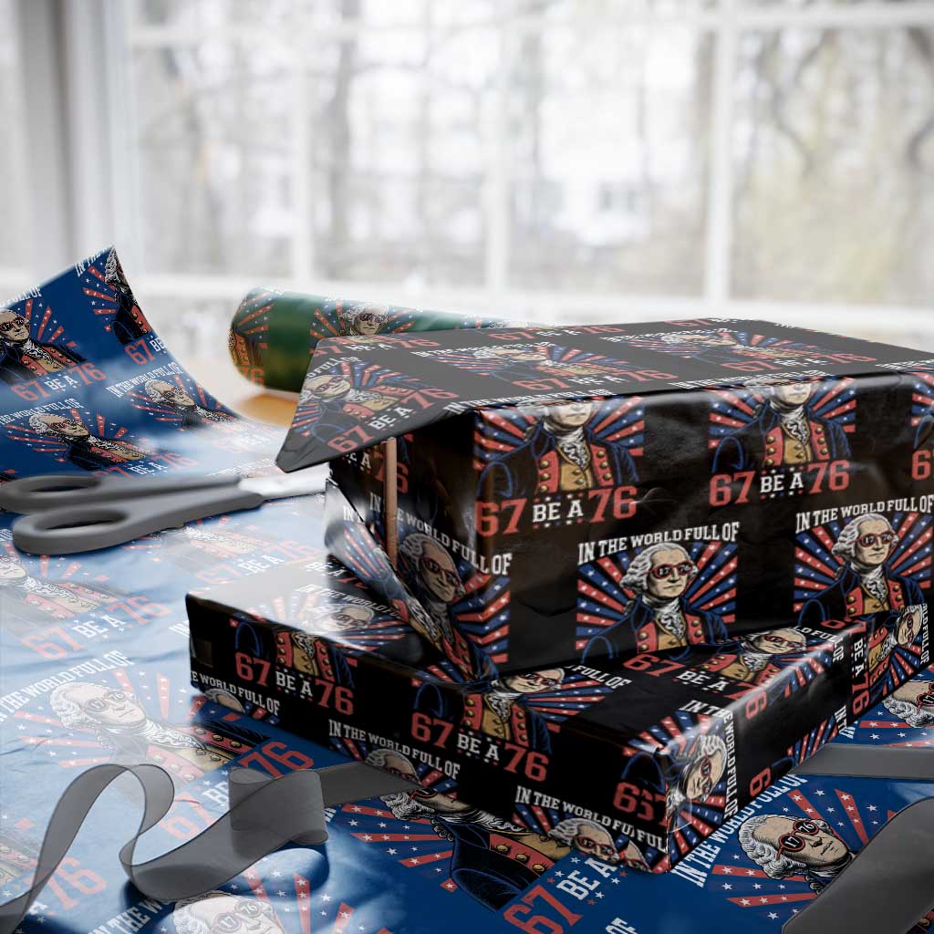 George Washington 67 Meme Wrapping Paper Roll In The World Full Of 67 Be A 76