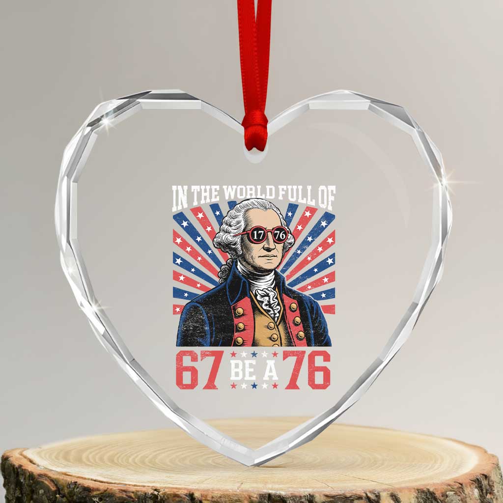 George Washington 67 Meme Heart Crystal Glass Ornament In The World Full Of 67 Be A 76 TS11 Transparent Glass 3'' Heart Print Your Wear