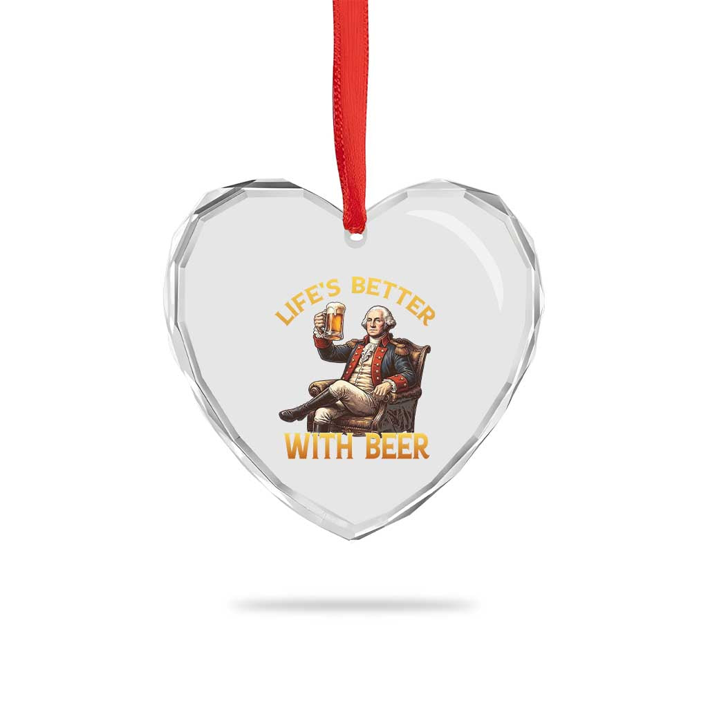 George Washington Lifes Better With Beer Heart Crystal Glass Ornament Funny Founding Father Beer Lover