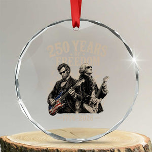George Washington Lincoln Playing Guitar USA 250th Anniversary Crystal Glass Ornament 250 Years Of Freedom 1776 2026 TS11 Transparent Glass 3'' Circle Print Your Wear