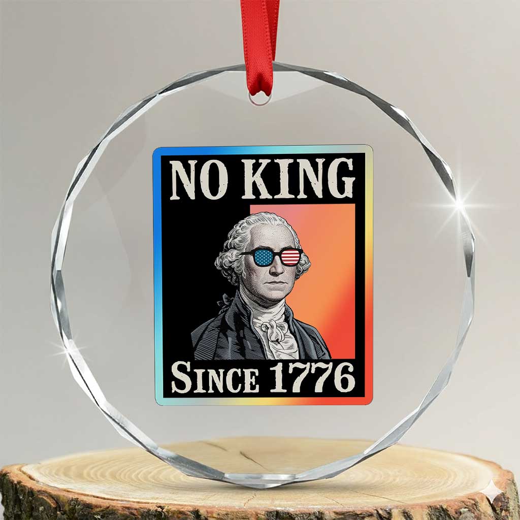 George Washington No Kings Since 1776 Crystal Glass Ornament Funny Political Meme Gift TS12 Transparent Glass 3'' Circle Print Your Wear