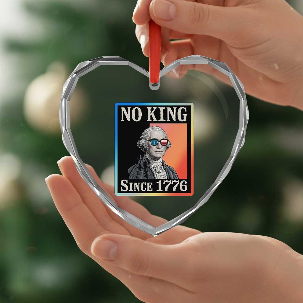 George Washington No Kings Since 1776 Heart Crystal Glass Ornament Funny Political Meme Gift TS12 Print Your Wear