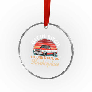 Get in Bitch I Found A Deal On Marketplace Meme Crystal Glass Ornament Funny Shopping TS11 Print Your Wear