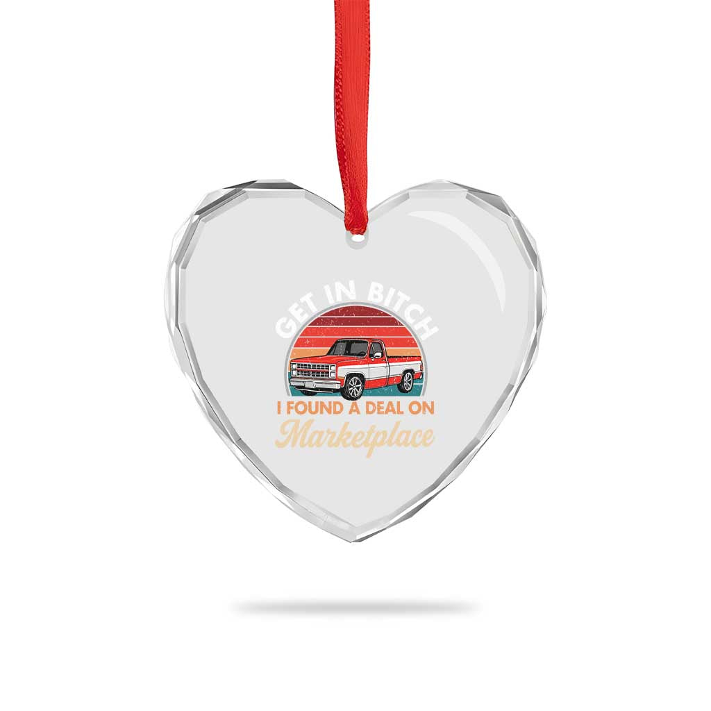 Get in Bitch I Found A Deal On Marketplace Meme Heart Crystal Glass Ornament Funny Shopping TS11 Print Your Wear