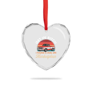 Get in Bitch I Found A Deal On Marketplace Meme Heart Crystal Glass Ornament Funny Shopping TS11 Print Your Wear