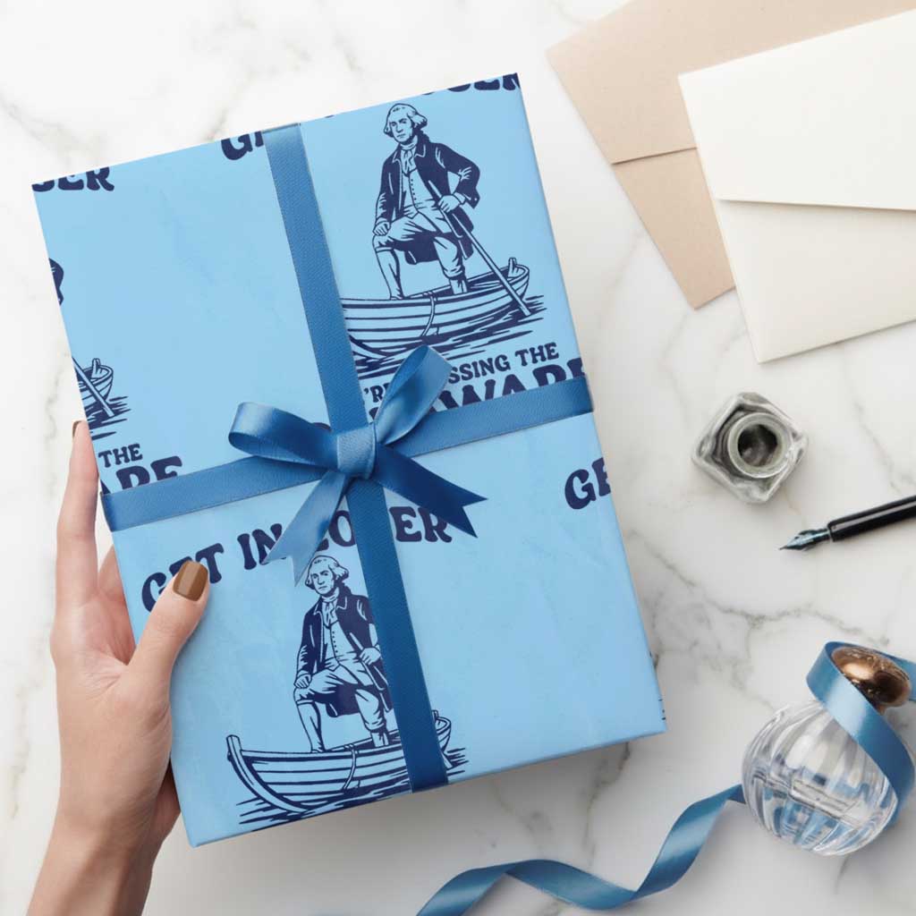 Get In Loser We are Crossing The Delaware Wrapping Paper Roll Funny George Washington Nautical Humor Graphic TS02 Light Blue Print Your Wear