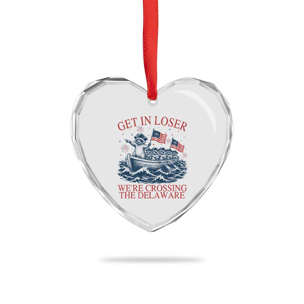 Get In Loser We’re Crossing The Delaware Heart Crystal Glass Ornament Funny Raccoon Meme 4th of July