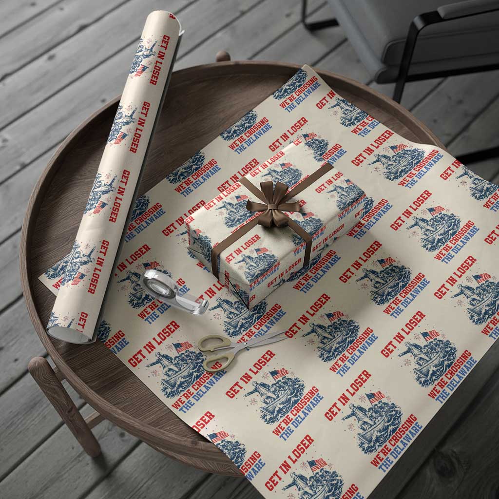 Get In Loser We’re Crossing The Delaware Wrapping Paper Roll Funny 4th Of July American History
