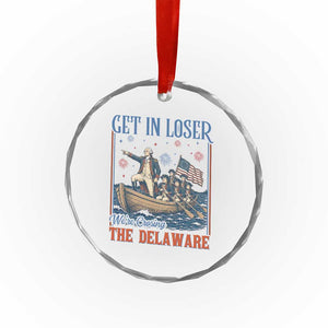 Get In Loser We're Crossing The Delaware Meme Crystal Glass Ornament Patriotic American History Independence Day TS14 Print Your Wear