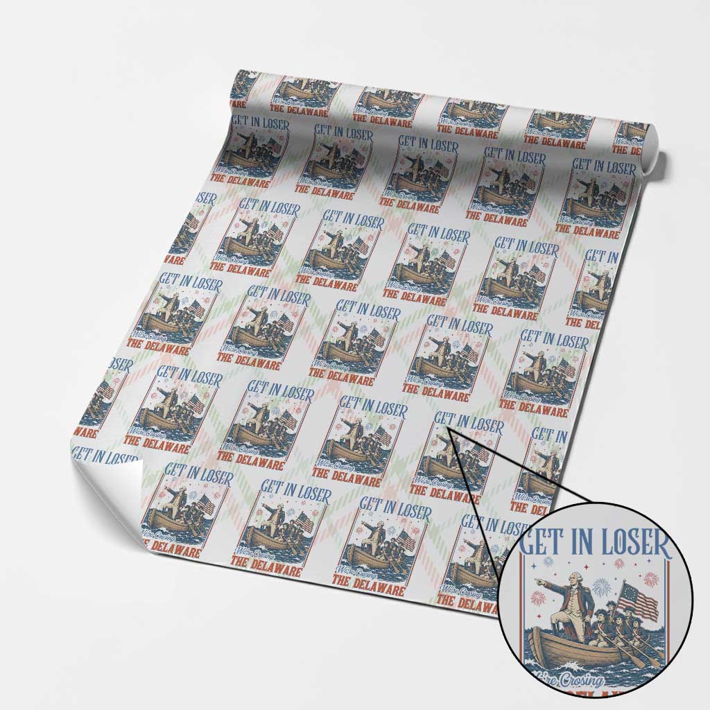 Get In Loser We're Crossing The Delaware Meme Wrapping Paper Roll Patriotic American History Independence Day