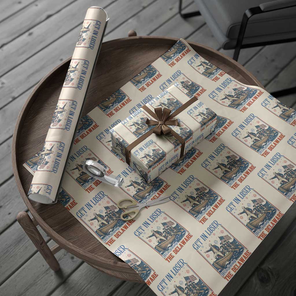 Get In Loser We're Crossing The Delaware Meme Wrapping Paper Roll Patriotic American History Independence Day
