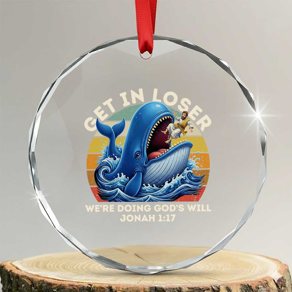 Get In Loser We're Doing God's Will Crystal Glass Ornament Funny Christian Bible TS11 Transparent Glass 3'' Circle Print Your Wear