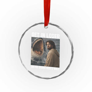 Get In Loser We're Doing God's Will Crystal Glass Ornament Funny Christian Quote TS14 Print Your Wear