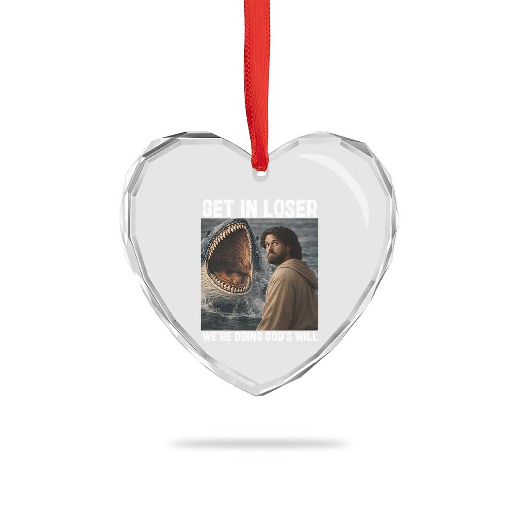 Get In Loser We're Doing God's Will Heart Crystal Glass Ornament Funny Christian Quote TS14 Print Your Wear
