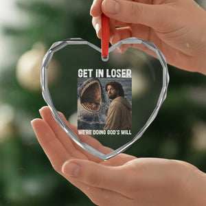 Get In Loser We're Doing God's Will Heart Crystal Glass Ornament Funny Christian Quote TS14 Print Your Wear