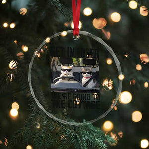 Get In Loser Were Going To The Cottage Crystal Glass Ornament Funny Cat Gifts Internet Memes TS10 Print Your Wear