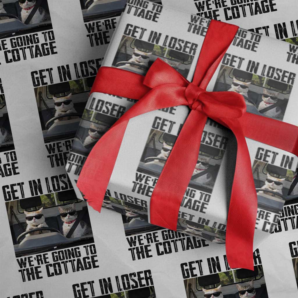 Get In Loser Were Going To The Cottage Wrapping Paper Roll Funny Cat Gifts Internet Memes TS10 White Print Your Wear