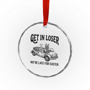 Get In Loser We're Late For Easter Crystal Glass Ornament Funny Easter Raccoon Frog Goose Humor TS14 Print Your Wear