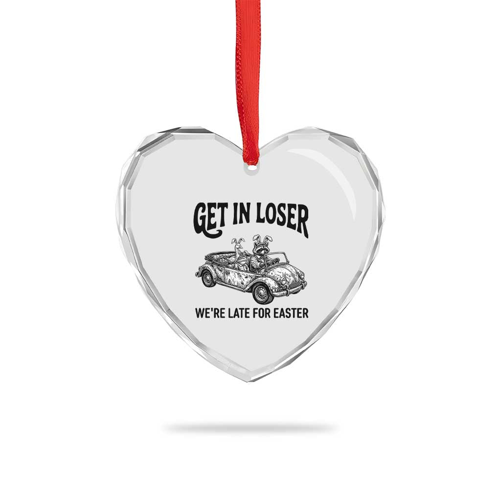 Get In Loser We're Late For Easter Heart Crystal Glass Ornament Funny Easter Raccoon Frog Goose Humor TS14 Print Your Wear